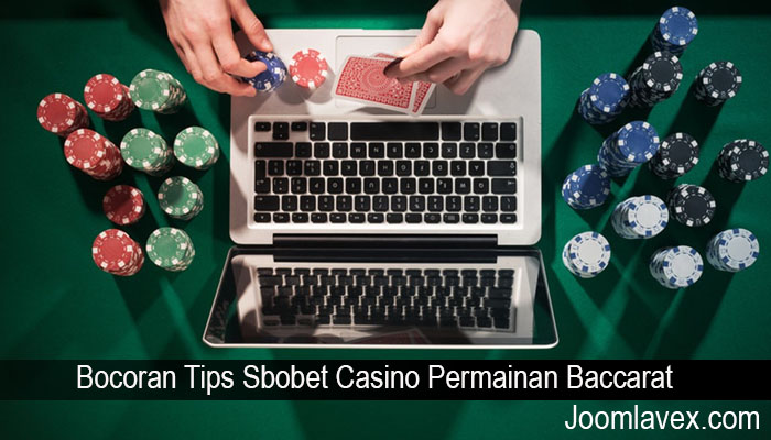 Bocoran Tips Sbobet Casino Permainan Baccarat