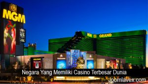 Negara Yang Memiliki Casino Terbesar Dunia