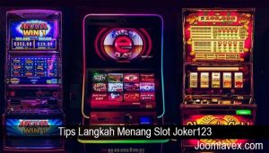Tips Langkah Menang Slot Joker123